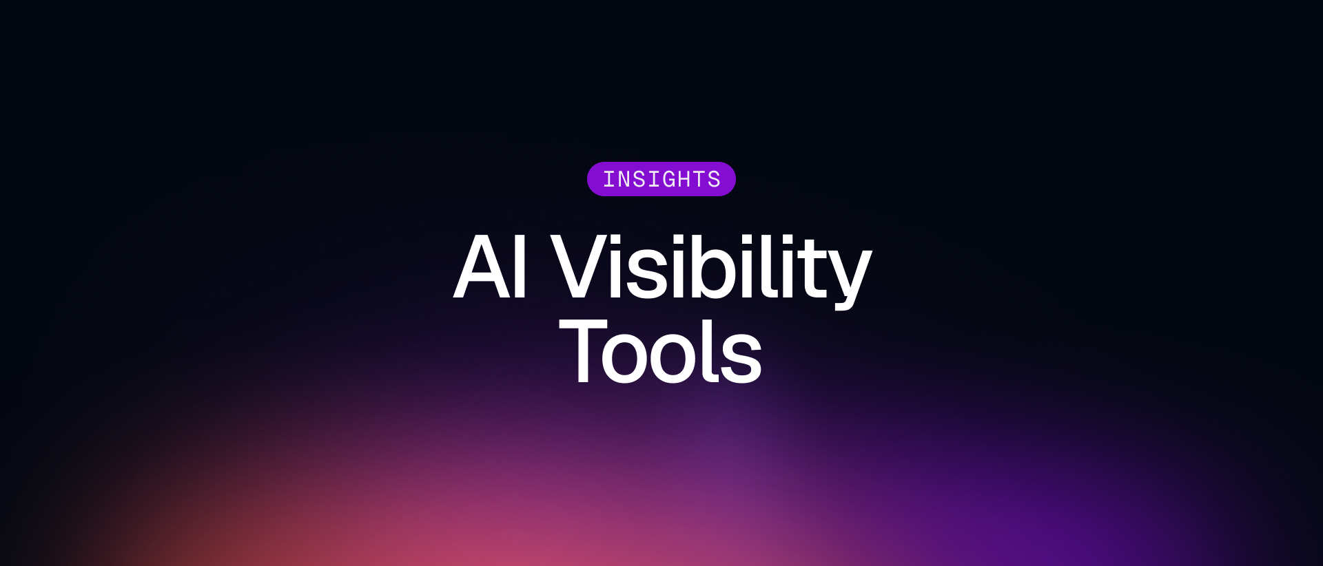 AI Visibility Tools title on a dark purple gradient